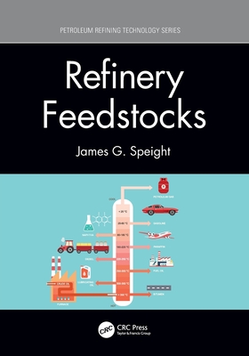 Refinery Feedstocks - Speight, James G