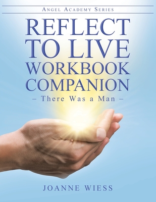 Reflect to Live Workbook Companion: There Was a Man - Wiess, Joanne