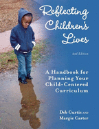 Reflecting Children's Lives: A Handbook for Planning Your Child-Centered Curriculum