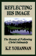 Reflecting His Image: The Beauty of Following Christ Intimately