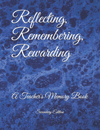 Reflecting, Remembering, Rewarding: A Teacher's Memory Book