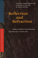 Reflection and Refraction: Studies in Biblical Historiography in Honour of A. Graeme Auld