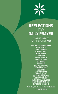 Reflections for Daily Prayer Advent 2024 to Christ the King 2025 - Allain Chapman, Justine, and Bruce, Kate, and Clammer, Tom