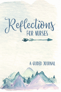 Reflections for Nurses: A Guided Journal