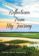 Reflections From My Journey: Stories Worth Repeating