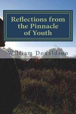 Reflections from the Pinnacle of Youth - Donaldson, William