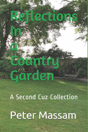 Reflections In a Country Garden: A Second Cuz Collection