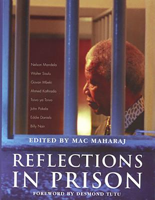 Reflections in Prison: Voices from the South African Liberation Struggle - Maharaj, Mac (Editor), and Tutu, Desmond (Foreword by)
