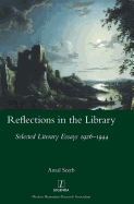 Reflections in the Library: Selected Literary Essays 1926-1944