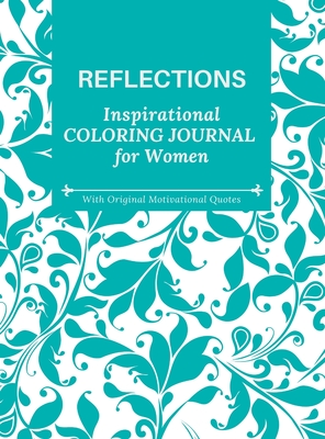 Reflections: Inspirational Coloring Journal for Women With Motivational Quotes - Inspirations, Camptys