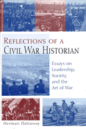 Reflections of a Civil War Historian: Essays on Leadership, Society, and the Art of War