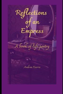 Reflections of an Empress - Harris, Andrea