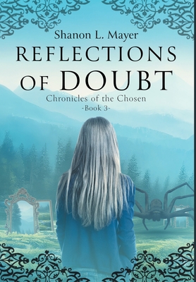 Reflections of Doubt: Chronicles of the Chosen, book 3 - Mayer, Shanon L