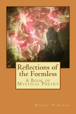 Reflections of the Formless - Bhatia, Gurpreet (Foreword by), and Singh, Rahul N