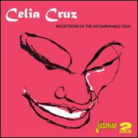 Reflections of the Incomparable Celia - Celia Cruz