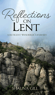 Reflections on Lent: A Reticent Wanderer's Journey