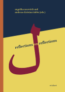Reflections on Reflections: Near Eastern Writers Reading Literature - Neuwirth, Angelika (Editor), and Islebe, Andreas Christian (Editor)