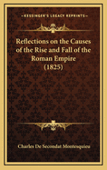 Reflections on the Causes of the Rise and Fall of the Roman Empire (1825)