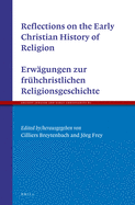 Reflections on the Early Christian History of Religion - Erwagungen Zur Fruhchristlichen Religionsgeschichte