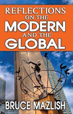 Reflections on the Modern and the Global - Mazlish, Bruce