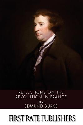 Reflections on the Revolution in France - Burke, Edmund