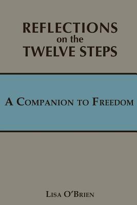 Reflections on the Twelve Steps: A Companion to Freedom - O'Brien, Lisa