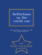 Reflections on the World War - War College Series