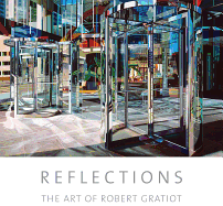 Reflections: The Art of Robert Gratiot