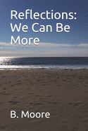 Reflections: We Can Be More