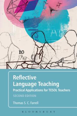 Reflective Language Teaching: Practical Applications for Tesol Teachers - Farrell, Thomas S C, Professor