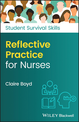 Reflective Practice for Nurses - Boyd, Claire