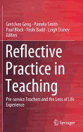 Reflective Practice in Teaching: Pre-Service Teachers and the Lens of Life Experience