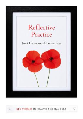 Reflective Practice - Hargreaves, Janet, and Page, Louise