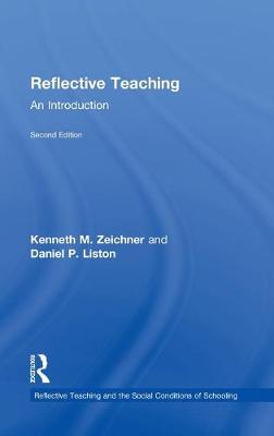 Reflective Teaching: An Introduction - Zeichner, Kenneth M, and Liston, Daniel P
