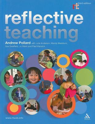 Reflective Teaching: Evidence-Informed Professional Practice - Pollard, Andrew, and Anderson, Julie, and Maddock, Mandy