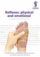 Reflexes: Physical and Emotional: A Reflexologist's Guide