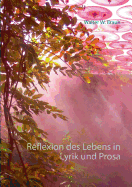 Reflexion Des Lebens in Lyrik Und Prosa