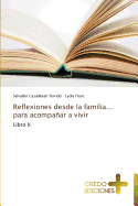 Reflexiones Desde La Familia... Para Acompanar a Vivir