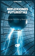 Reflexiones Futuristas: Ciencia Ficci?n y Realidad