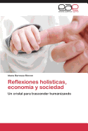 Reflexiones Holisticas, Economia y Sociedad