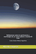 Reflexiones Sobre La Pertinencia Y Morfolog?a de Un Nuevo G?nero Musical El Cuis: Cuises Genero Msica Argentina