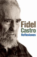 Reflexiones: Una Selecci?n de Los Comentarios de Fidel Castro (2007-2009)