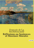 Reflexions Ou Sentences Et Maximes Morales