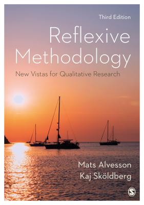 Reflexive Methodology: New Vistas for Qualitative Research - Alvesson, Mats, and Skoldberg, Kaj