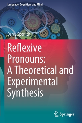 Reflexive Pronouns: A Theoretical and Experimental Synthesis - Sperlich, Darcy