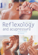 Reflexology and Acupressure: Pressure Points for Healing