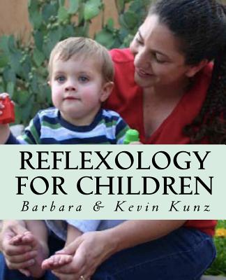 Reflexology For Children - Kunz, Kevin, and Kunz, Barbara