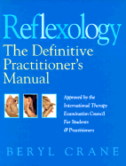 Reflexology: The Definitive Practitioner's Manual - Crane, Beryl
