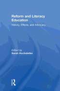Reform and Literacy Education: History, Effects, and Advocacy