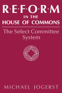 Reform in the House of Commons: The Select Committee System